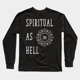 Spiritual as hell Long Sleeve T-Shirt